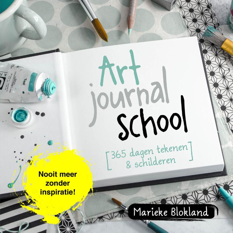 Art journal school [365 dagen tekenen & schilderen]. Nooit meer zonder inspiratie!