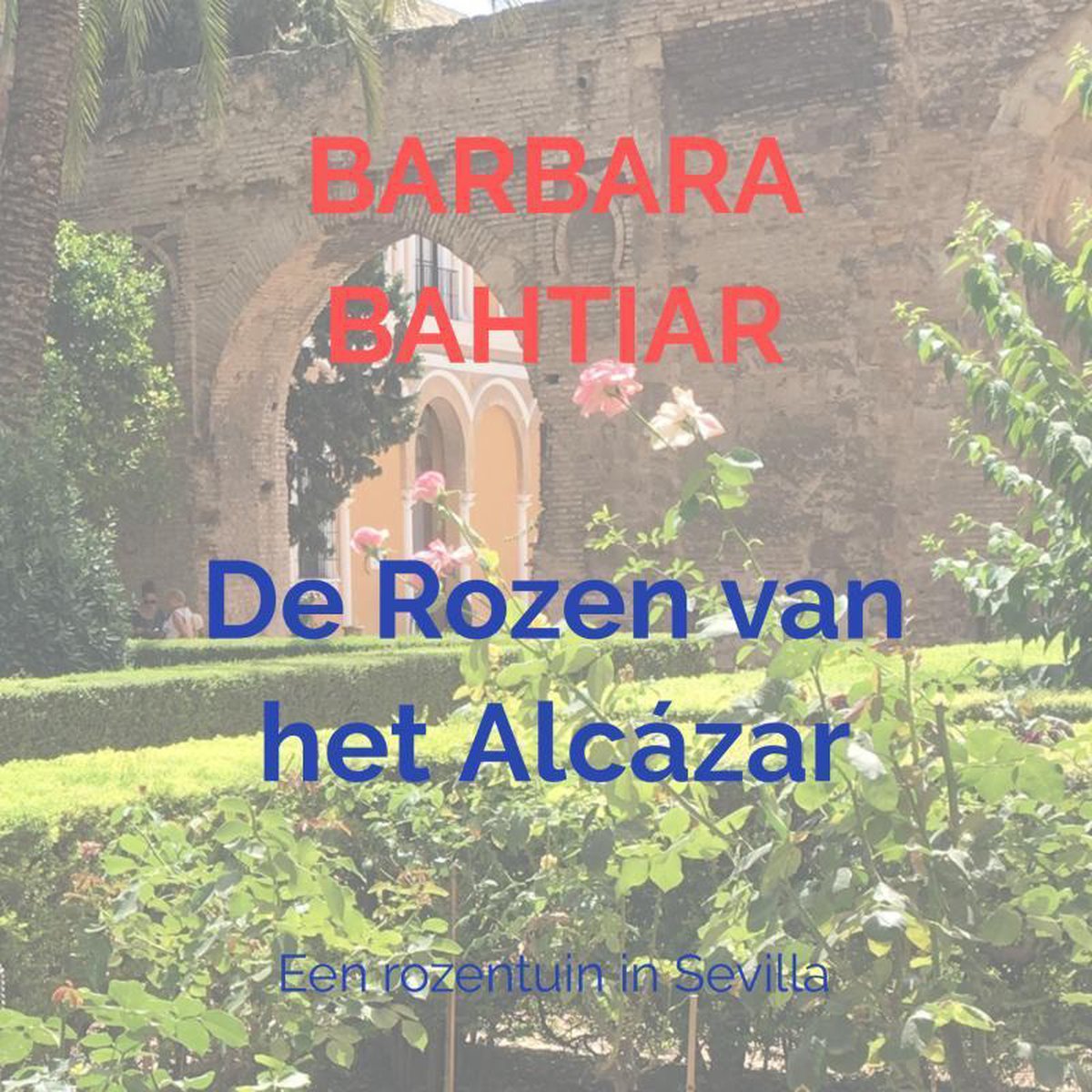 De Rozen van het Alcázar