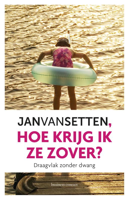 Jan van Setten Hoe Krijg Ik Ze Zover?
