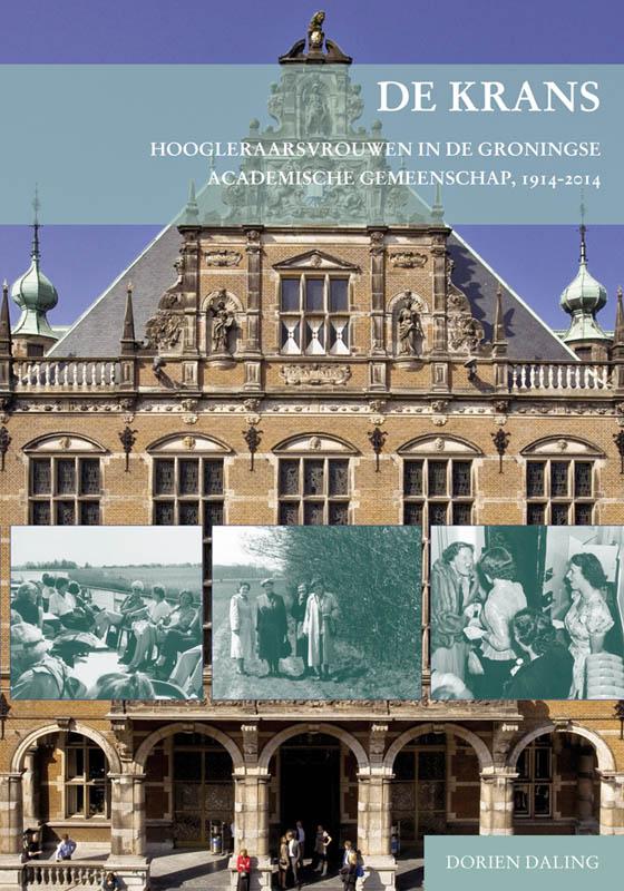boekenbalie_9789087044374_cover De krans / Studies over de Geschiedenis van de Groningse Universiteit / 6
