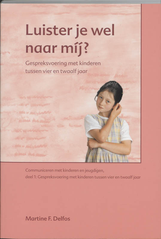 boekenbalie_9789066657243_cover Luister je wel naar mij? / Communiceren met kinderen en jeugdigen / 1