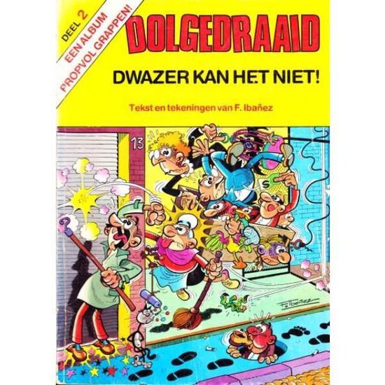 Dolgedraaid - Dwazer kan het niet!