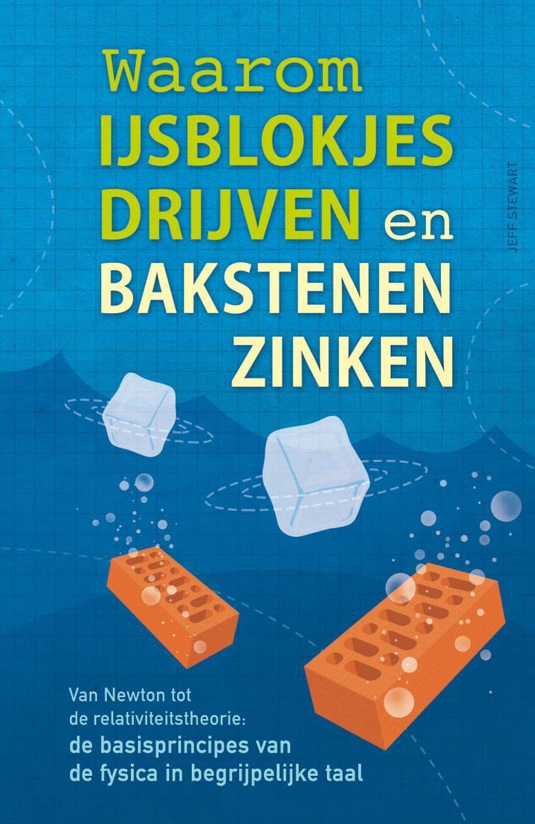 Jeff Stewart Waarom Ijsblokjes Drijven En Bakstenen Zinken