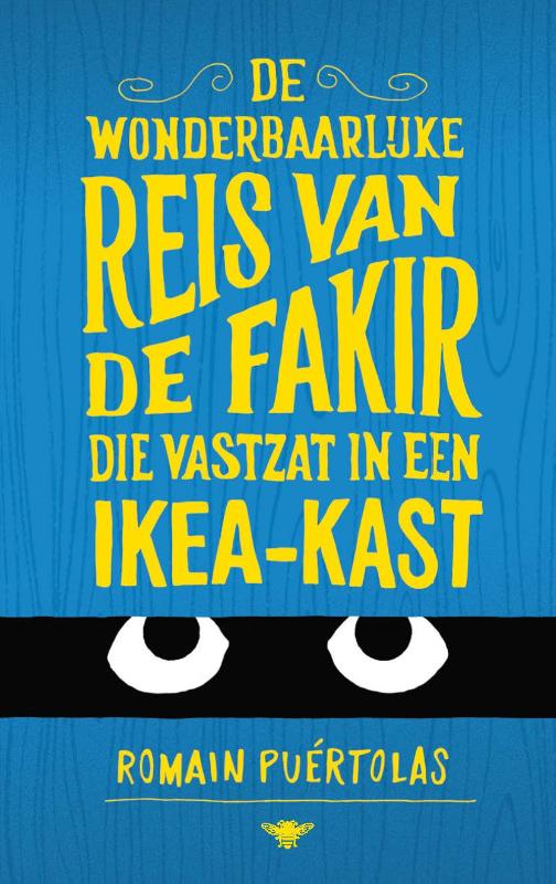 Romain Puertolas De Wonderbaarlijke Reis Van De Fakir Die Vastzat In Een Ikea-kast