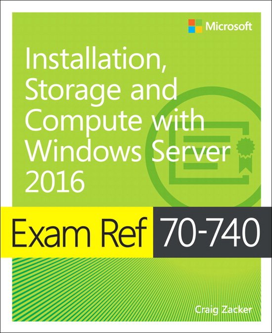 Exam Ref 70-740 Installation, Storage and Computer With Windows Server 2016