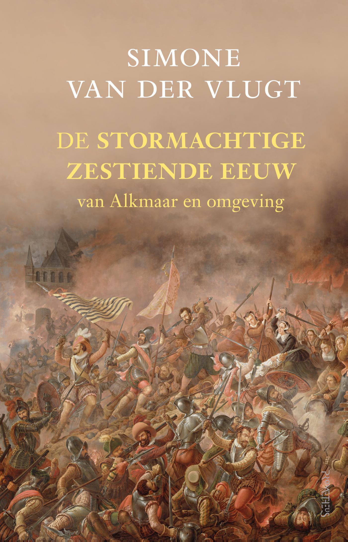 Simone van der Vlugt De Stormachtige Zestiende Eeuw