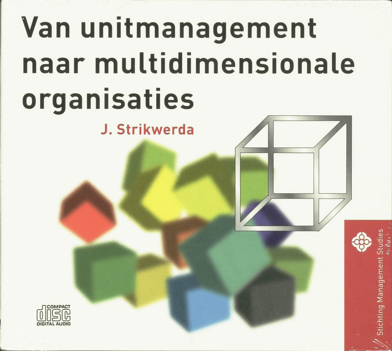 Stichting management studies - Van unitmanagement naar multidimensionale organisaties