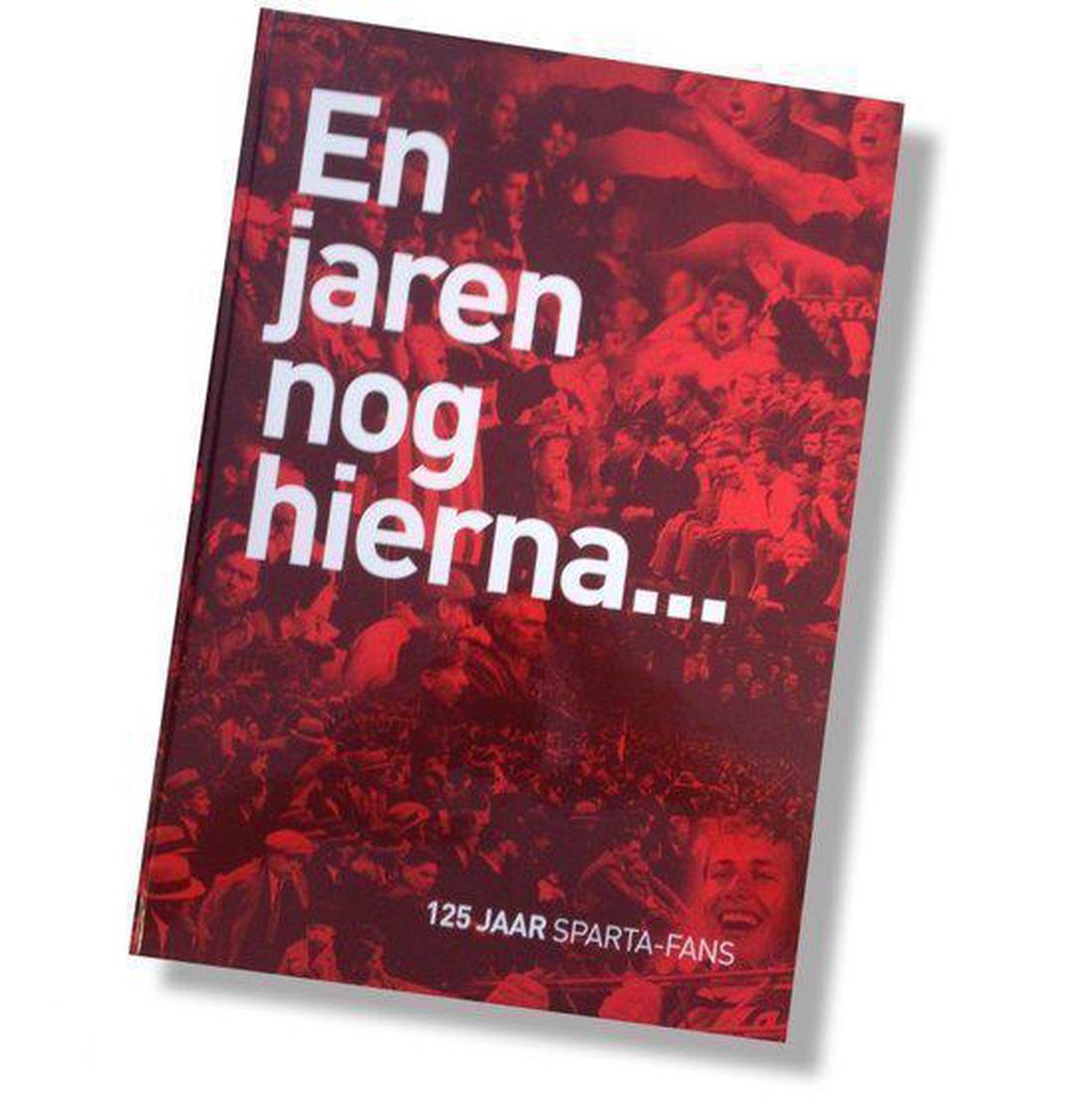 En jaren nog hierna… 125 jaar Sparta-Fans