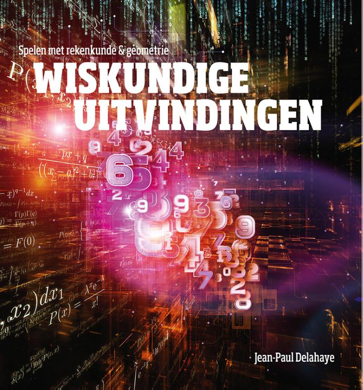 Jean-Paul Delahaye Wiskundige Uitvindingen / Wetenschappelijke Bibliotheek / 130