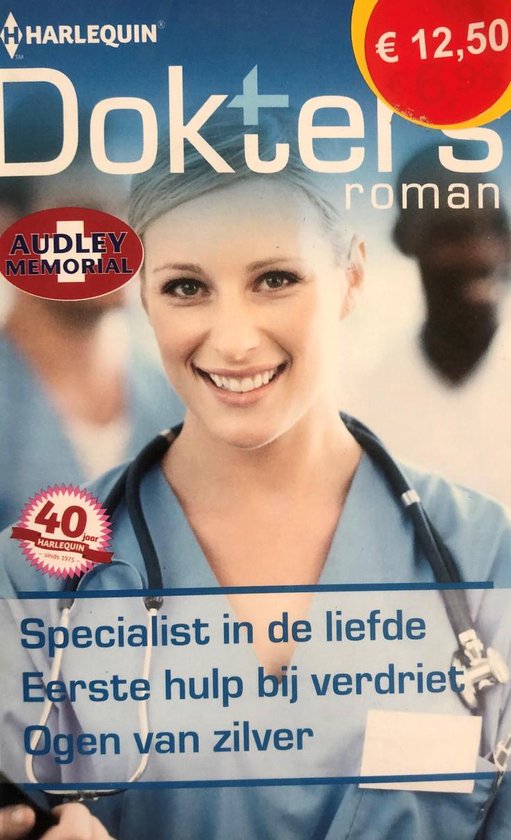 Specialist in de liefde ; Eerste hulp bij verdriet ; Ogen van zilver / Doktersroman Favorieten / 467