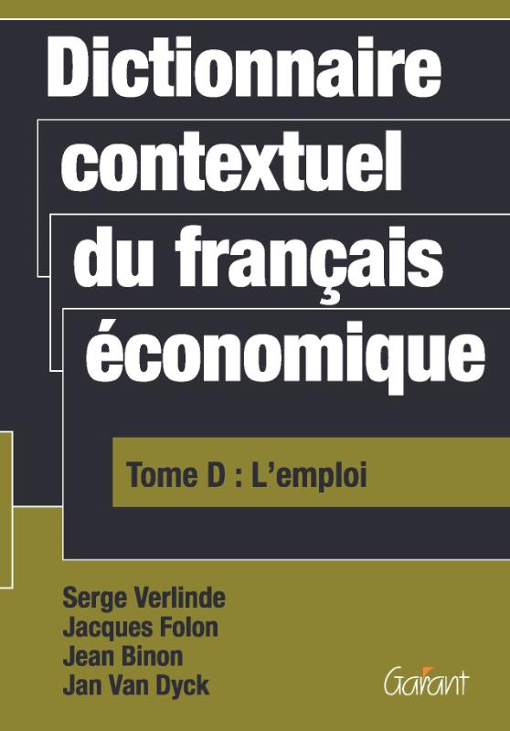 Dictionnaire contextuel du français économique Tome D: l' emploi