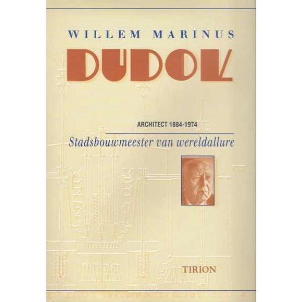 boekenbalie_9789051214444_cover Willem Marinus Dudok Architect 1884-1974