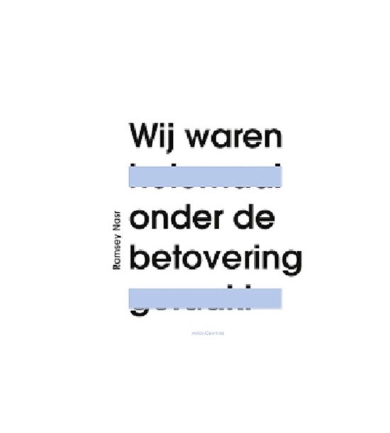 Wij waren helemaal onder de betovering geraakt