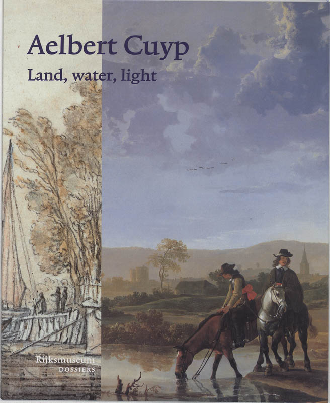 Aelbert Cuyp Land, water, light / Rijksmuseum-dossiers