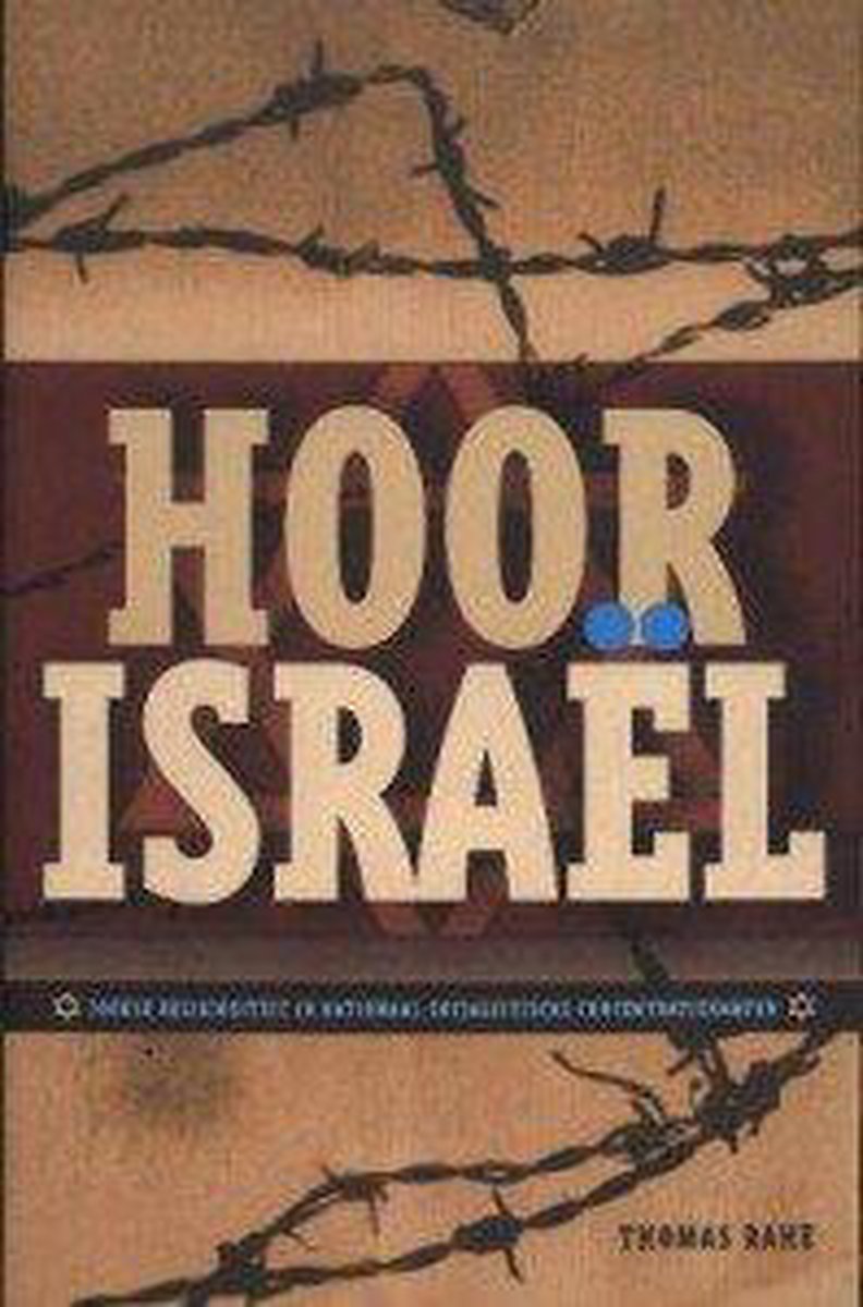 Hoor IsraÃ«l - joodse religiositeit in Nationaal-Socialistische concentratiekampen