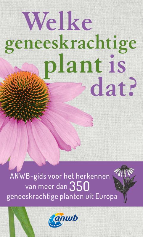 Welke geneeskrachtige plant is dat? / Welke is dat? Natuurgidsen