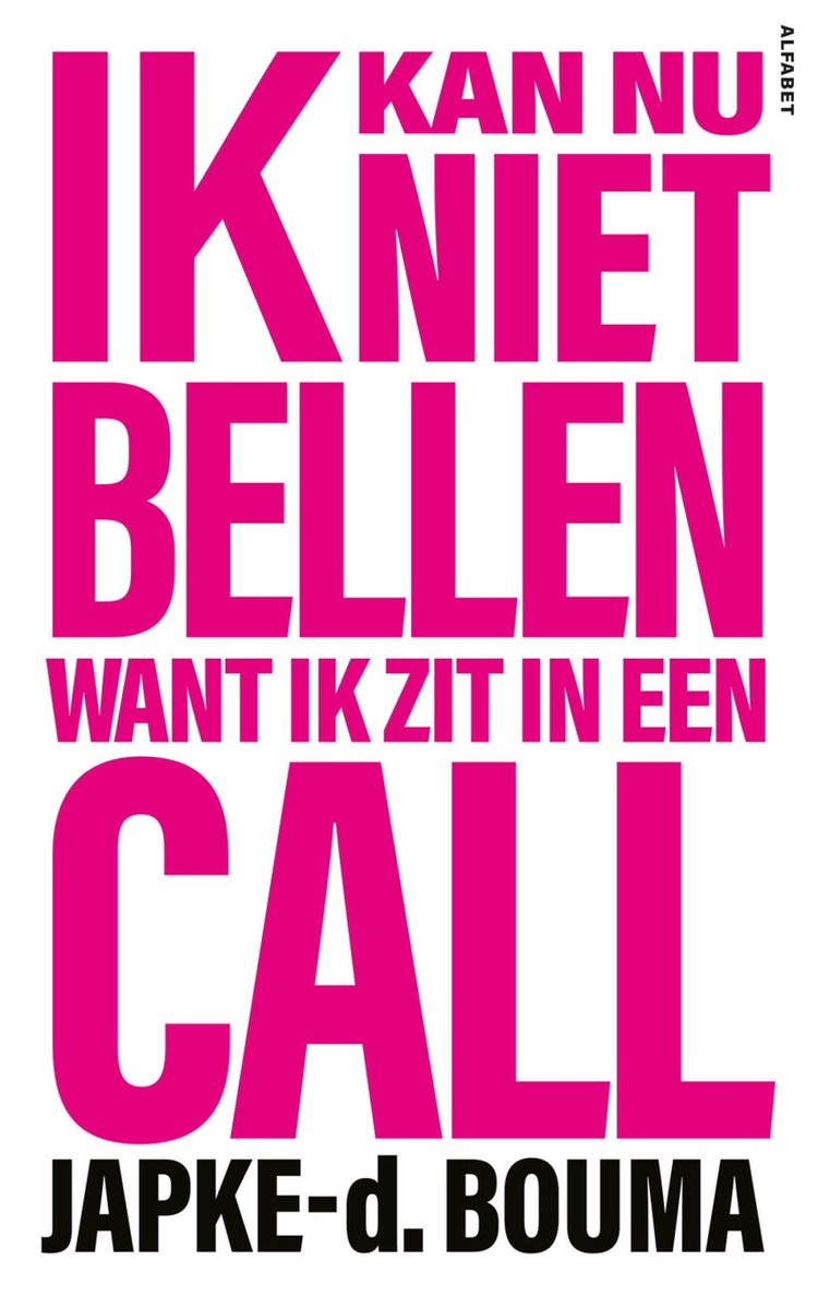 boekenbalie_9789021341903_cover Ik kan nu niet bellen want ik zit in een call