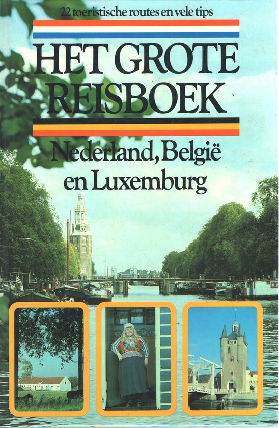 Het Grote Reisboek Nederland, België en Luxemburg