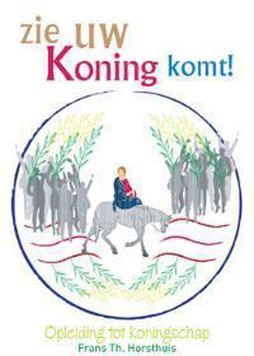 Zie uw koning komt