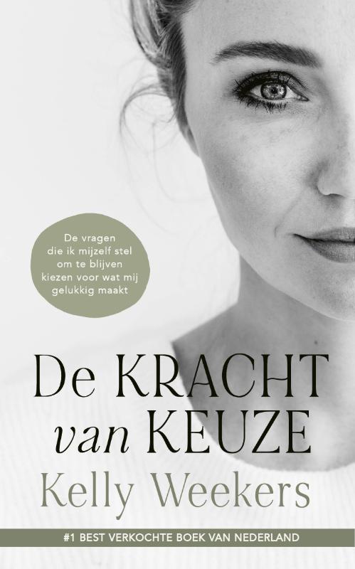 Kelly Weekers De Kracht Van Keuze