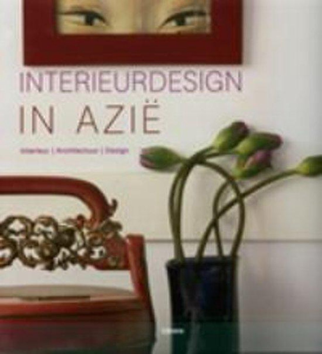 boekenbalie_9789057649554_cover Interieurdesign in Azië