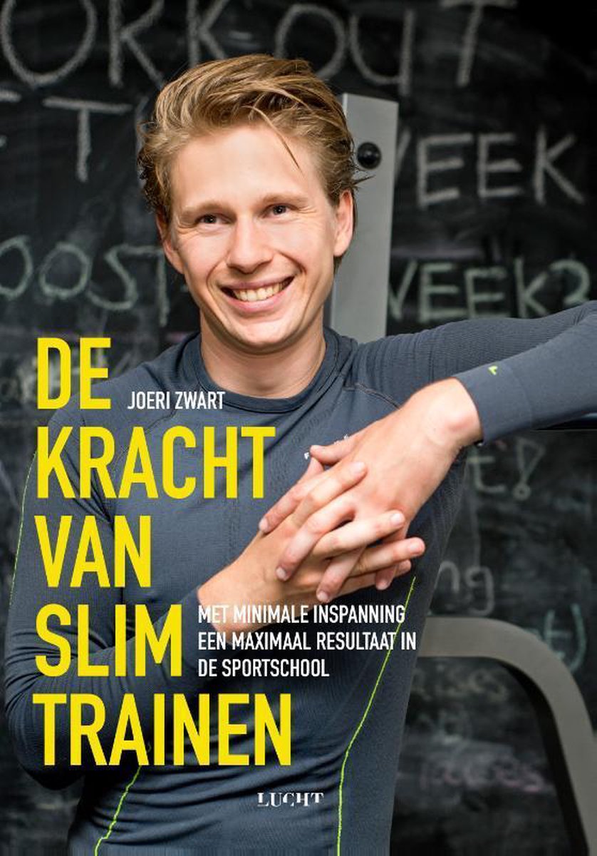 Joeri Zwart De Kracht Van Slim Trainen