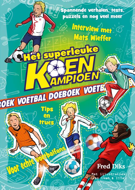 Fred Diks Het Superleuke Koen Kampioen Voetbal Doeboek / Koen Kampioen