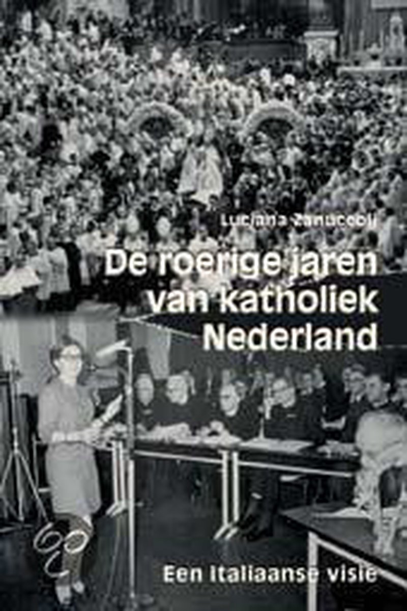 De Roerige Jaren Van Katholiek Nederland