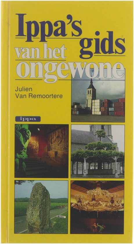 Ippa's gids van het ongewone in België / IPPA'S GIDSEN