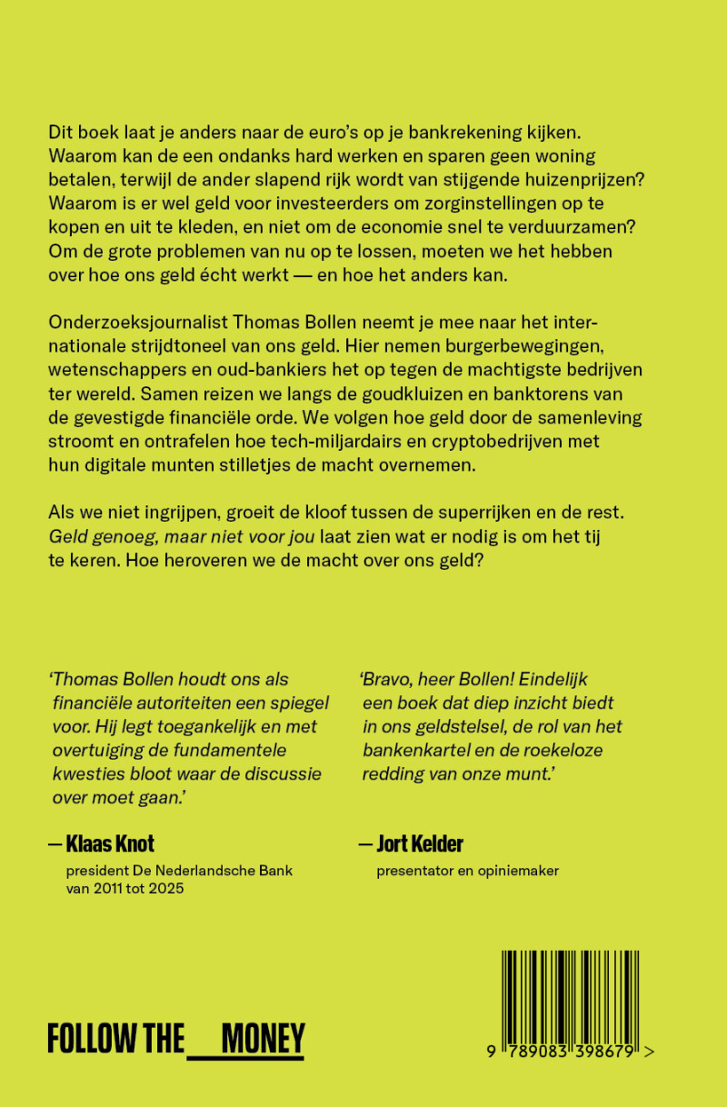 Geld genoeg, maar niet voor jou achterkant