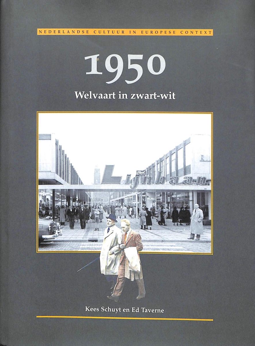 C. Schuyt 1950 / Welvaart In Zwart-wit / Nederlandse Cultuur In Europese Context / 4