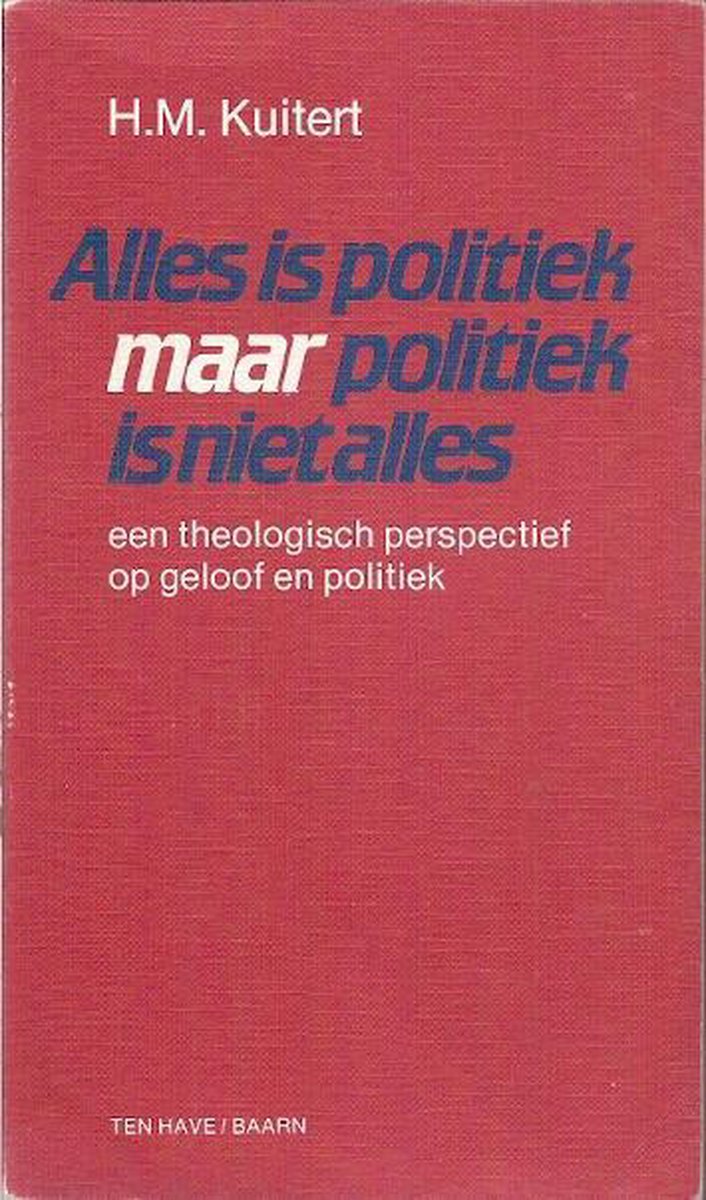 Alles is politiek maar politiek is niet alles