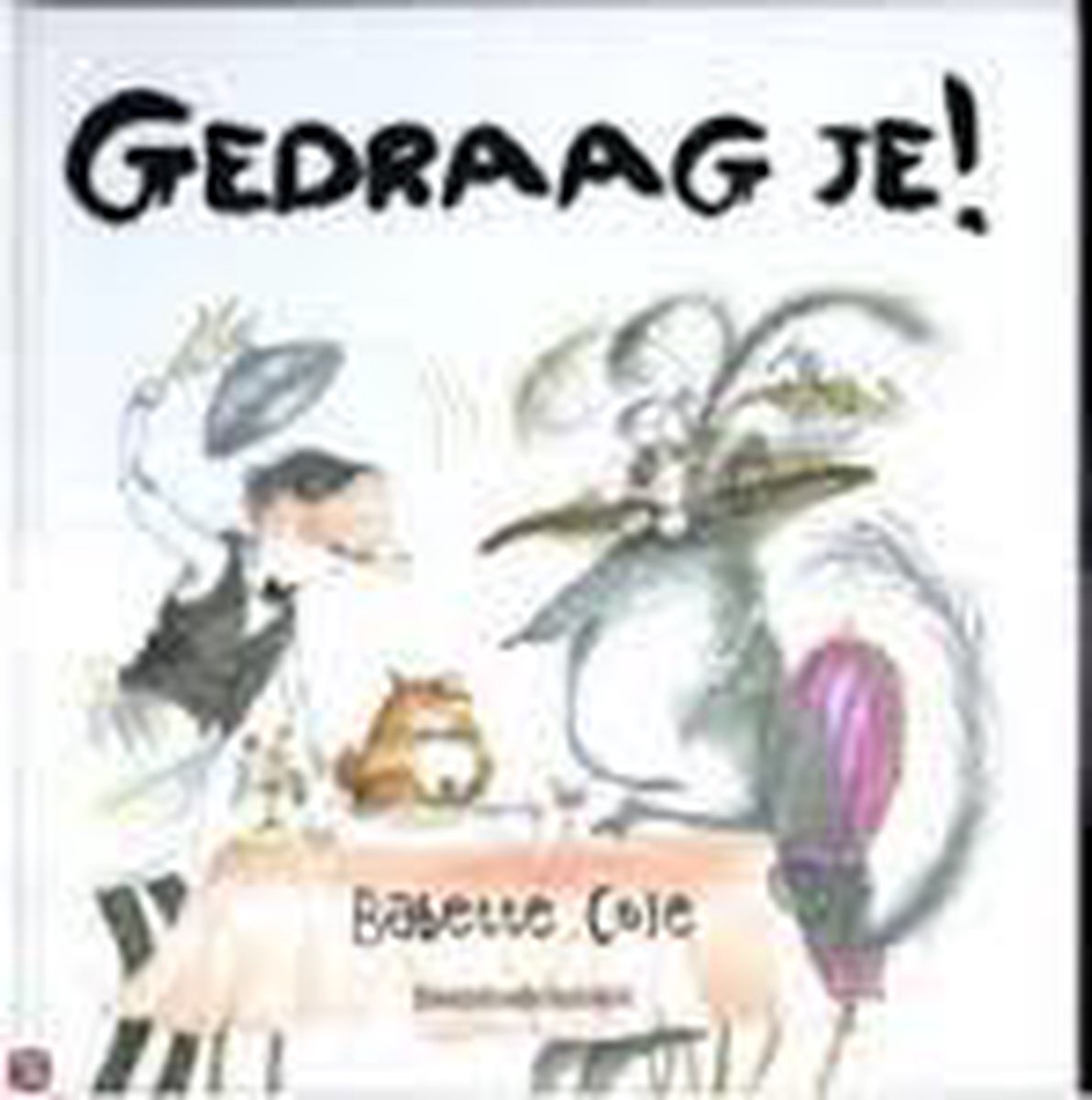 B. Cole Gedraag Je ! thumbnail