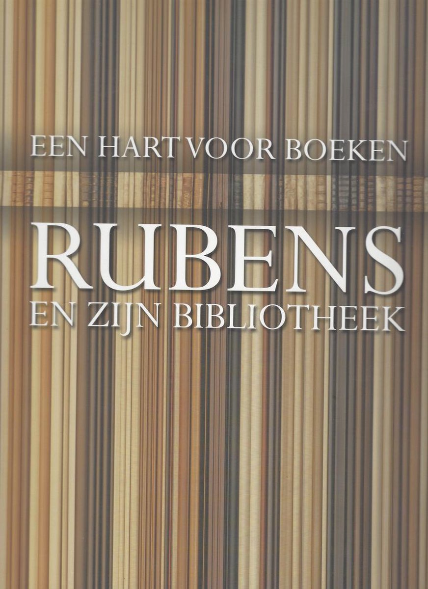 boekenbalie_9789076704722_cover Een hart voor boeken. Rubens en zijn bibliotheek.