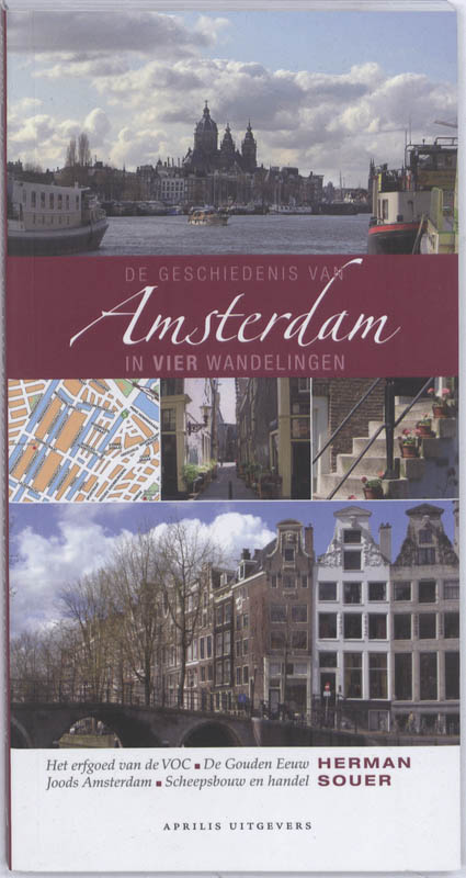 De Geschiedenis Van Amsterdam In Vier Wandelingen