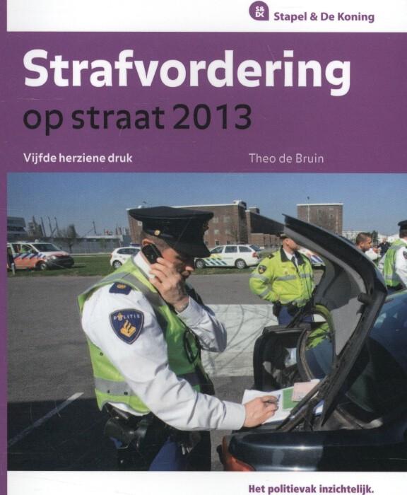 Strafvordering op straat / 2013 / Stapel & De Koning