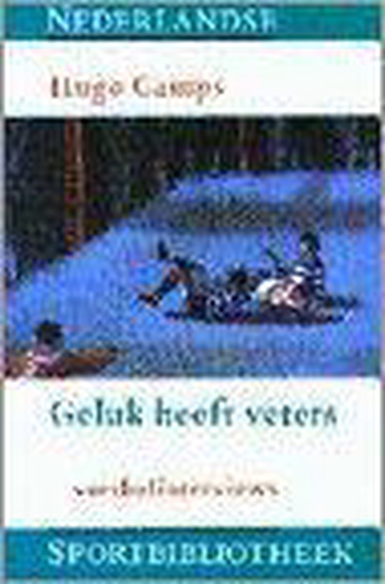 Geluk heeft veters / Nederlandse sportbibliotheek / 21