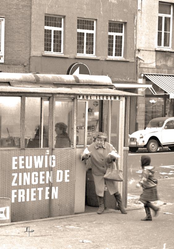 Eeuwig zingen de frieten