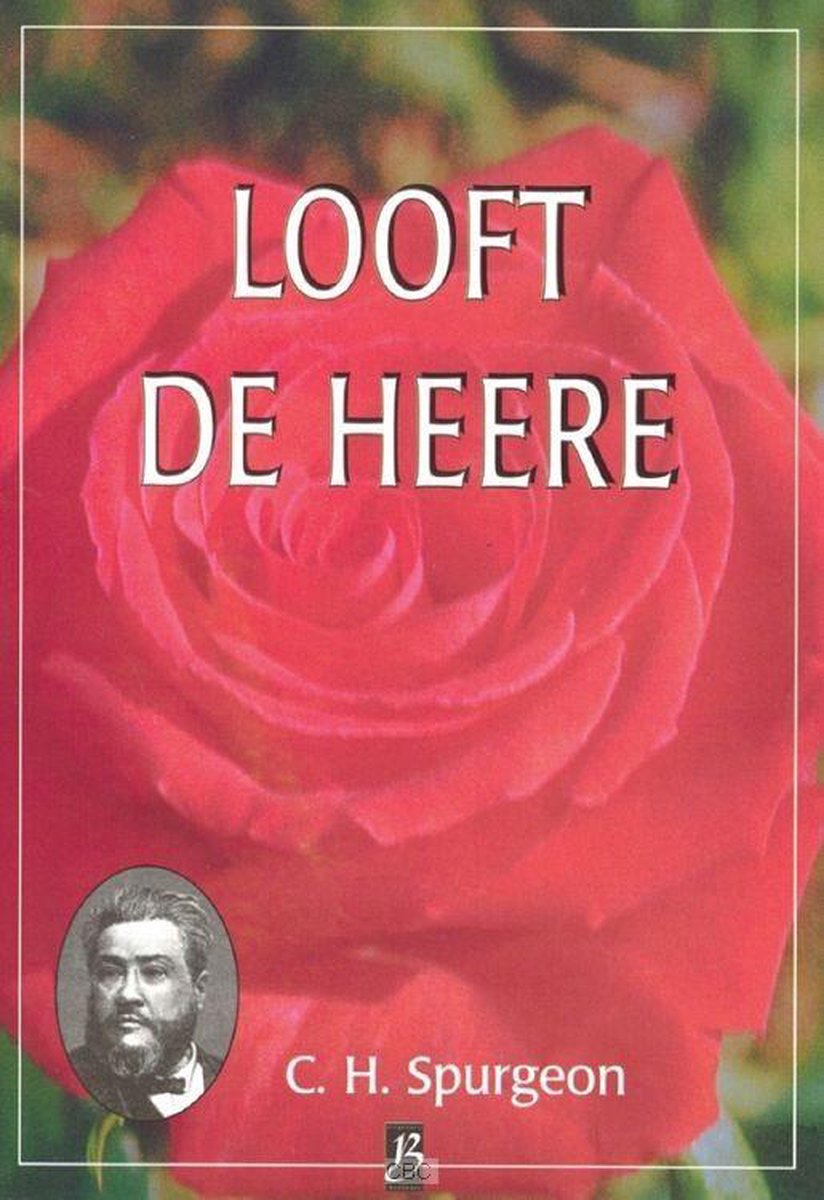 Charles Haddon Spurgeon Looft De Heer thumbnail