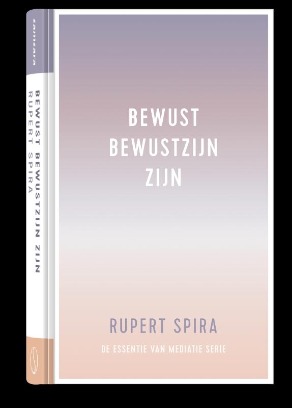 Bewust bewustzijn zijn / De essentie van meditatie / 1