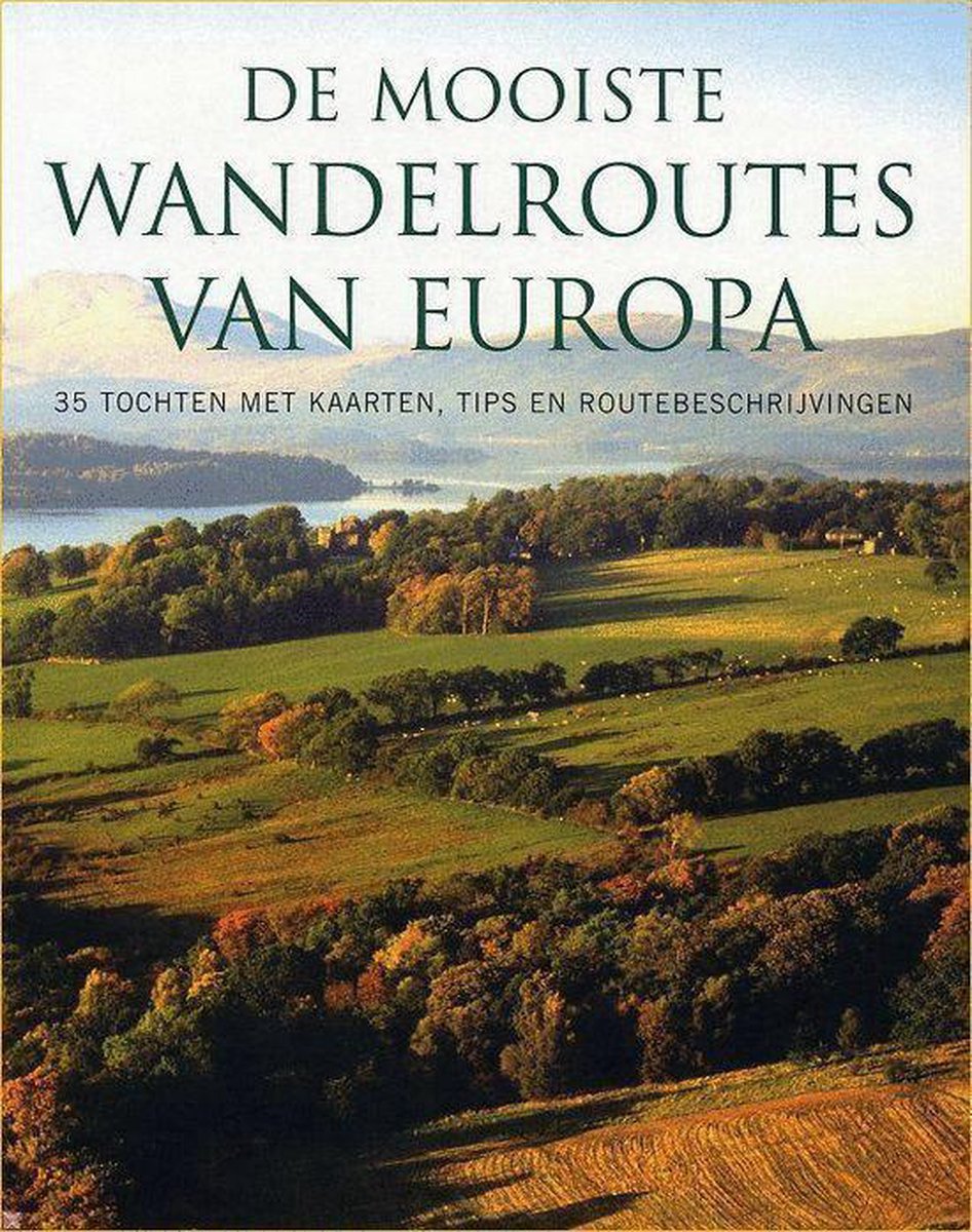 De Mooiste Wandelroutes Van Europa