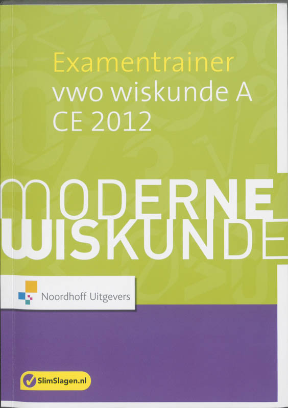 Moderne Wiskunde Examentrainer  / Vwo Wiskunde A Ce 2012 + Examen