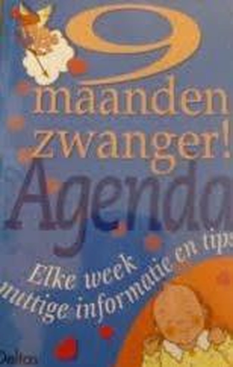 9 maanden zwanger! agenda - elke week nuttige informatie