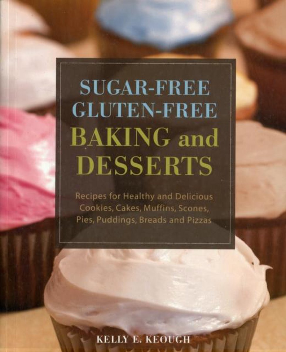 Sugar-Free Gluten-Free Baking and Desserts