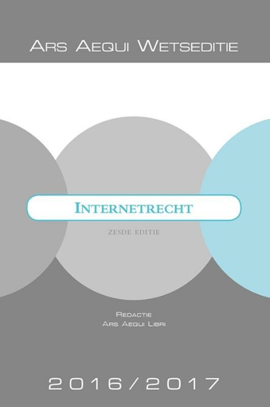 Internetrecht 2016/2017 / Ars Aequi Wetseditie