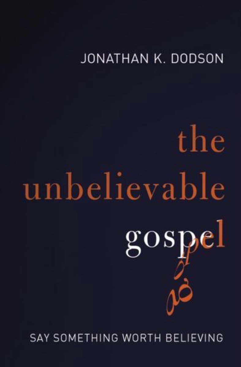 The Unbelievable Gospel
