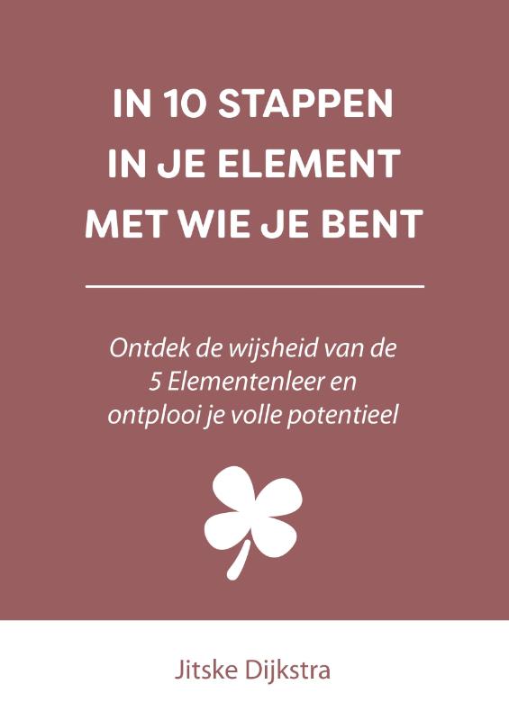 In 10 stappen in je element met wie je bent / In 10 stappen