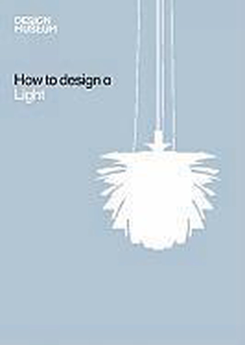 Design Museum How To Design A Light