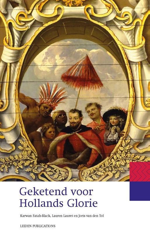 Geketend voor Hollands Glorie / Leiden Publications
