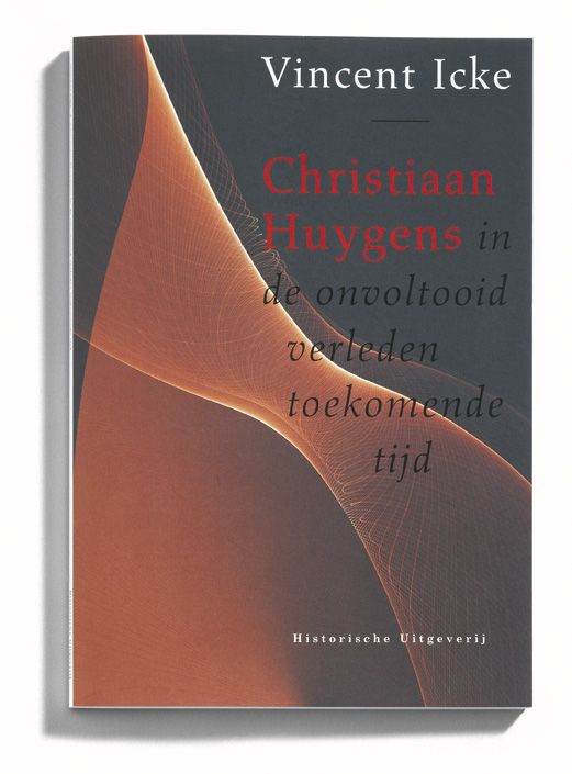 boekenbalie_9789065544605_cover Christiaan Huygens in de onvoltooid verleden toekomende tijd
